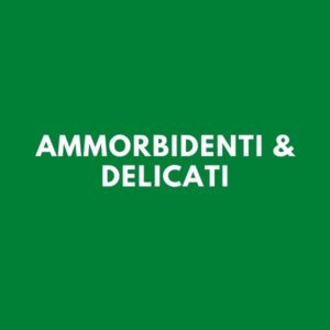 Ammorbidenti & Delicati