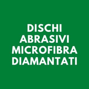 Dischi abrasivi - microfibra - diamantati