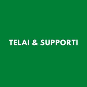 Telai & Supporti